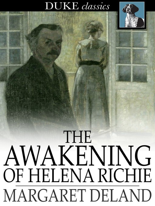 Title details for The Awakening of Helena Richie by Margaret Deland - Available
